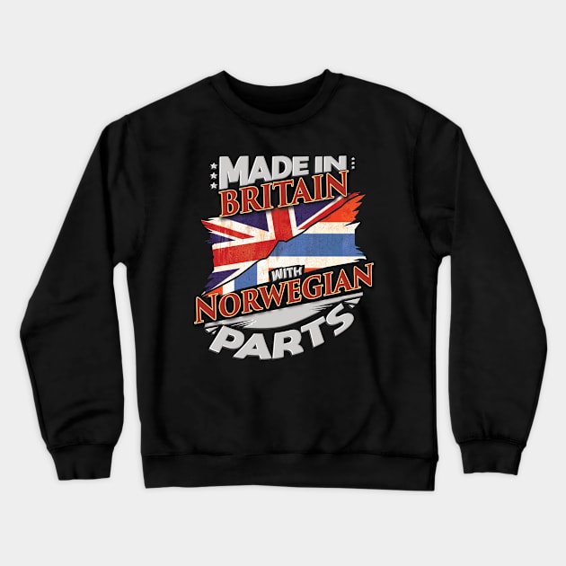 Made In Britain With Norwegian Parts - Gift for Norwegian From Norway Crewneck Sweatshirt by Country Flags